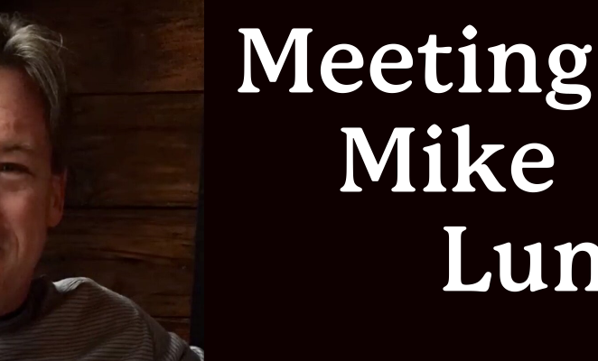 Our Last Long Talk: Meet Mike Lund